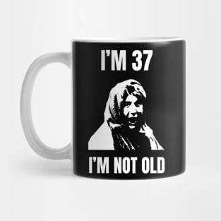 Im 37 Im Not Old Dennis Mug